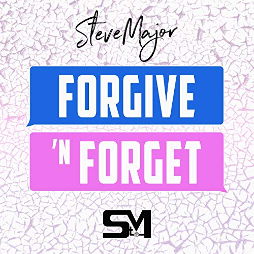 Steve Major - Forgive 'N Forget (Digital Single)